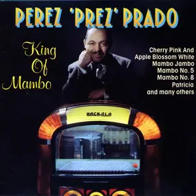 Pérez Prado - King of Mambo