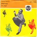 7'' - Perez Prado And His Orchestra - Patricia / Why Wait