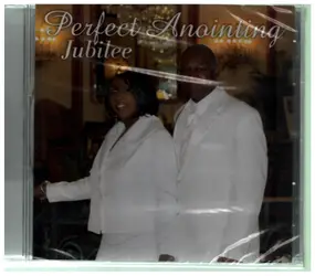 Perfect Anointing - Jubilee