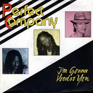 Perfect Company - I'm Gonna Voodoo You