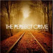 Perfect Crime - Everything Else Can Wait