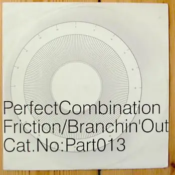 Perfect Combination - Friction / Branchin Out