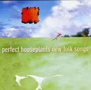 Perfect Houseplants - New Folk Songs