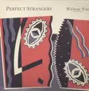 7inch Vinyl Single - Perfect Strangers - Without You
