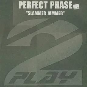 perfect phase - Slammer Jammer