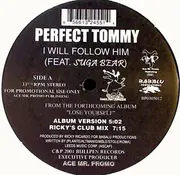 12'' - Perfect Tommy Featuring Suga Bear - I Will Follow Him