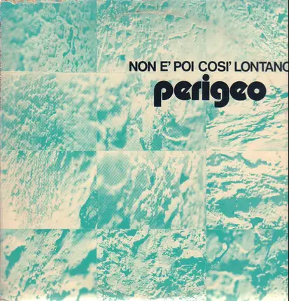 Perigeo - Non E Poi Cosi Lontano
