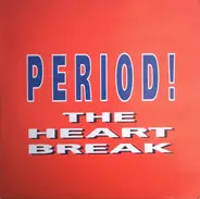 Period - The Heart Break