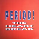 12inch Vinyl Single - Period - The Heart Break - No Original Cover