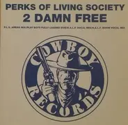 Perks Of Living Society - 2 Damn Free