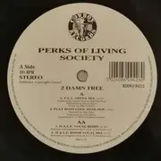 12inch Vinyl Single - Perks Of Living Society - 2 Damn Free