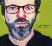 The Pernice Brothers - Goodbye Killer