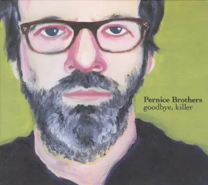 Pernice Brothers - Goodbye, Killer