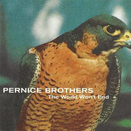 Pernice Brothers - The World Won't End