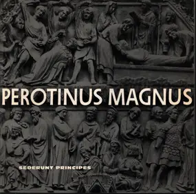 Perotinus Magnus - Sederunt Principes,, Deller Consort, London