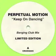 Perpetual Motion - Keep On Dancing