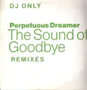 12inch Vinyl Single - Perpetuous Dreamer - The Sound Of Goodbye (Remixes)