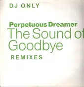 Perpetuous Dreamer - The Sound Of Goodbye (Remixes)