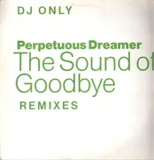 12inch Vinyl Single - Perpetuous Dreamer - The Sound Of Goodbye (Remixes)