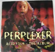 Perplexer - Acid Folk - The Album