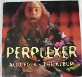 Perplexer - Acid Folk - The Album