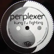 Perplexer - Kung Fu Fighting
