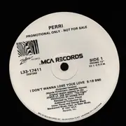12inch Vinyl Single - Perri - I Don't Wanna Lose Your Love - Promo