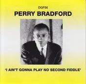 Perry Bradford - I Ain't Gonna Play No Second Fiddle