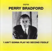 CD - Perry Bradford - I Ain't Gonna Play No Second Fiddle