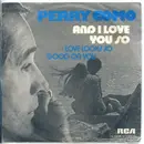 7inch Vinyl Single - Perry Como - And I Love Her So / Love Looks So Good On You