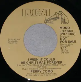 Perry Como - I Wish It Could Be Christmas Forever