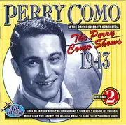 CD - Perry Como & Raymond Scott And His Orchestra - The Perry Como Shows 1943 - Volume 2