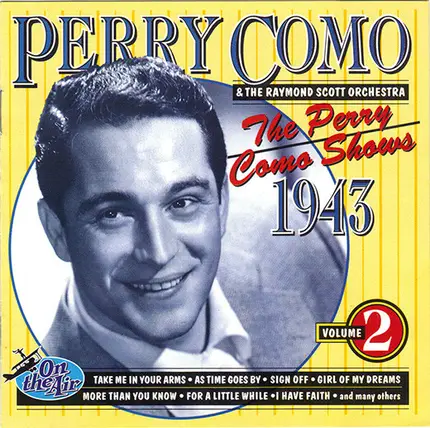 Perry Como & Raymond Scott And His Orchestra - The Perry Como Shows 1943 - Volume 2