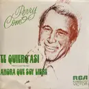 7inch Vinyl Single - Perry Como - Te Quiero Asi = And I Love You So