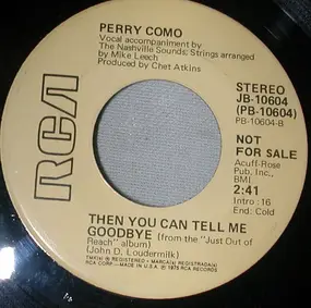 Perry Como - Then You Can Tell Me Goodbye / The Grass Keeps Right On Growin'