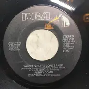 Perry Como - Where You're Concerned / Girl You Make It Happen
