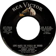 Perry Como With Mitchell Ayres And His Orchestra And The Ray Charles Singers - Love Makes The World Go 'Round