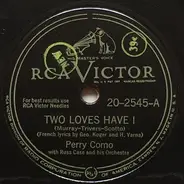 Perry Como With Russ Case And His Orchestra - Two Loves Have I / I Never Loved Anyone