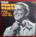 7inch Vinyl Single - Perry Como - And I Love You So