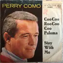 7inch Vinyl Single - Perry Como - Coo Coo Roo Coo Coo Paloma / Stay With Me