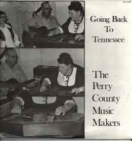 Perry County Music Makers - Going Back To Tennessee