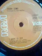 7'' - Perry Como - I Want To Give (Ahora Que Soy Libre) / Beyond Tomorrow (Love Theme From The Paramount Picture 'Serpico')