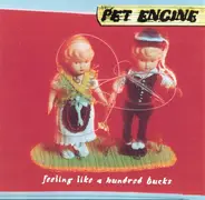 Pet Engine - Feeling Like a Hundred Bucks