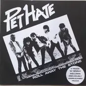 Pet Hate - Roll Away The Stone
