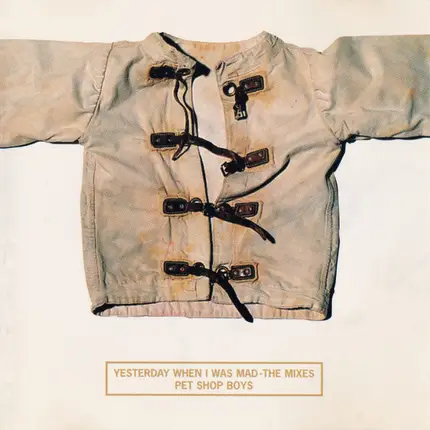 Pet Shop Boys - Yesterday When I Was Mad - The Mixes