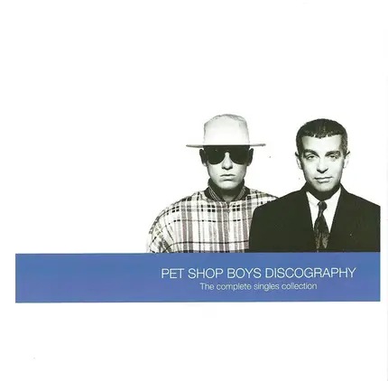 Pet Shop Boys - Discography (The Complete Singles Collection)