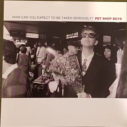 Pet Shop Boys - How Can You Expect To Be Taken Seriously?