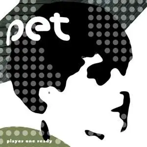 Pet - Player One Ready