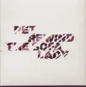 Pet - Rewind The Sofa Lady