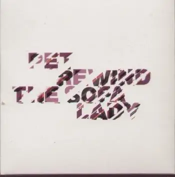 Pet - Rewind The Sofa Lady